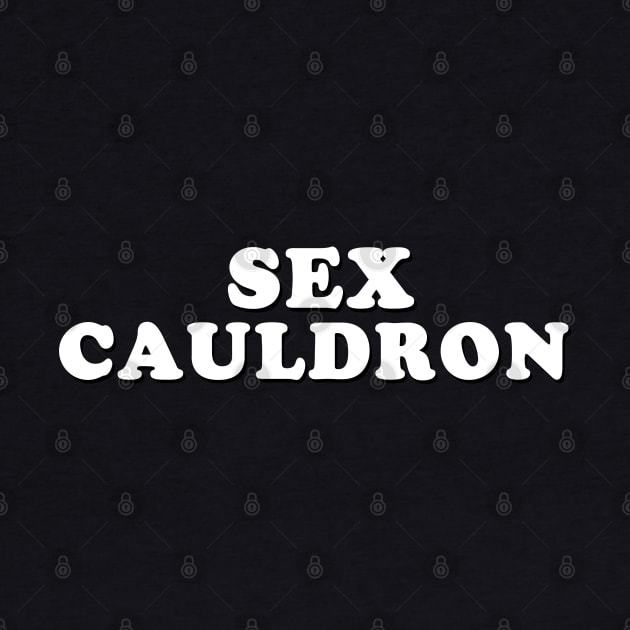 Sex Cauldron by Rock Bottom